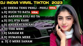 DJ INDIA VIRAL TIKTOK 2023 -DJ DEKHA TENU PEHLI - PEHLI REMIX FULL BASS VIRAL TIKTOK TERBARU 2023