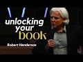 Unlocking Your Book // Courts of Heaven // Robert Henderson