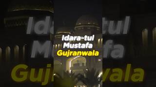 I captured some photos of Idara-tul-Mustafa International Gujranwala🤍🕌 #fyp #grw #dablewtee #viral