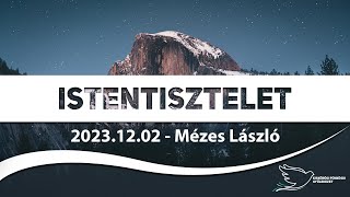 Istentisztelet 2023.12.02 - Mézes László