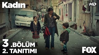 Kadın 3. Bölüm 2. Tanıtımı