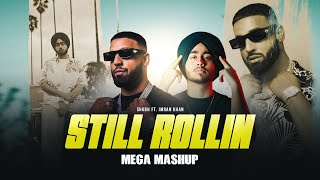 Still Rollin - Mega Mashup | Shubh ft.Imran Khan | Aksh Music
