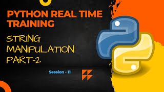 Python Real Time Training Basics | String Manipulation part-2 and string format