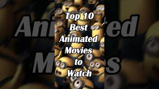 Top 10 Best Animated Movies to Watch | #shorts #viral