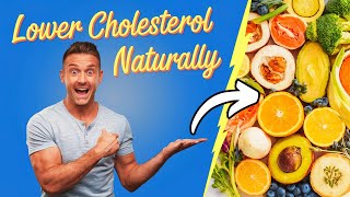 How to LOWER Your Cholesterol NATURALLY