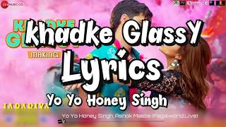 || Khadke Glassy lyrics song || JABARiYA JODI ||  Yo Yo Honey Singh, Ashok Mastie, Tanishk Bagchi