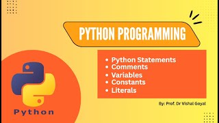 Python Statements,Comments,Variables,Constants,Literals
