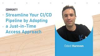 Streamline CI/CD with Just-in-Time Access