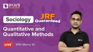 UGC NET 2021 | Quantitative and Qualitative Methods | Sociology | Manoj Sir | BYJU'S Exam Prep