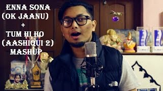 Enna Sona(OK JAANU)+Tum Hi Ho MASHUP (Unplugged Cover)|Krishnendu Barman|Arijit Singh|A.R.Rahman
