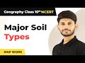 Map Work | Major Soil Types | Resources & Development | Geography | Class 10th 2023-24