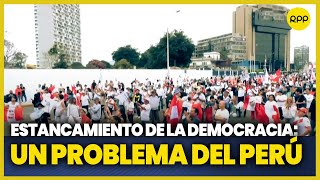 Estancamiento de la democracia: Un problema del Perú #ElPoderEnTusManos