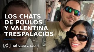 Exclusivo: los chats entre Valentina Trespalacios y John Poulos