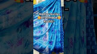 Madhav textiles /  Sarees 255/-