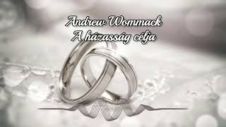 Andrew Wommack - A házasság célja (Család sorozat 1. rész)