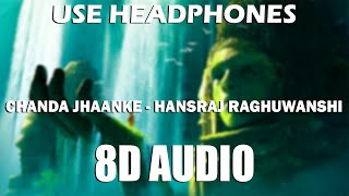 🎧 Chanda Jhaanke (8D Audio) | Hansraj Raghuwanshi | High Quality Bass Boosted Song | Status Star