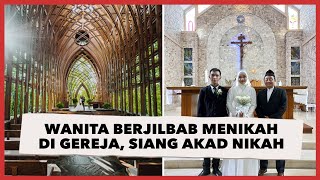 Viral Wanita Berjilbab Menikah di Gereja! Pagi Pemberkatan, Siang Akad Nikah