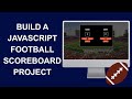 JavaScript Football Scoreboard Project | Beginner JS Project