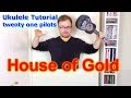 House Of Gold - twenty one pilots (Ukulele Tutorial)