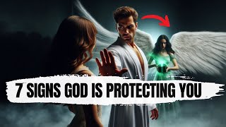 7 Signs God Is PROTECTING You RIGHT NOW!