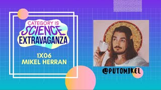 Science Extravaganza 1x06 con @putomikel