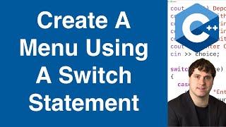 Create A Menu Using A Switch Statement | C++ Example