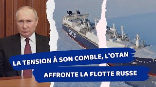 Russie et OTAN: La tension à son comble, l'OTAN affronte la flotte russe #russie #otan