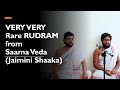 VERY RARE Rudram Chant from SAAMA Veda | RARE Jaimini Shaakha | Live Audio | Vedic Scholars