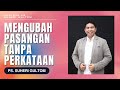 MENGUBAH PASANGAN TANPA PERKATAAN | Ps. Suheri Gultom | My Family Church Podomoro - Sesi 2