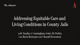How Can We Address Lack of Medical Care, Overcrowding, and Violence in County Jails?