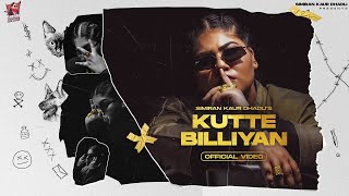 KUTTE BILLIYAN (Official Video) Simiran Kaur Dhadli | B2gether Pros | San B | Gaddmi Gayika EP 2022