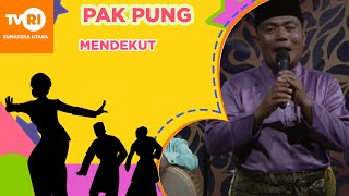 PAK PUNG [ MENDEKUT ]