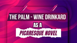 Palm Wine Drinkard as a Picaresque Novel