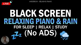 Relaxing Piano Music and Rain Sounds BLACK SCREEN for Deep Sleep | Soothing Piano for Rest #18