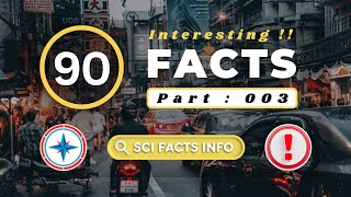 90 interesting facts ! | 003 | Don't Miss This !!