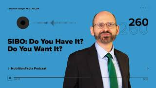 Podcast: SIBO - Do You Have It? Do You Want It?