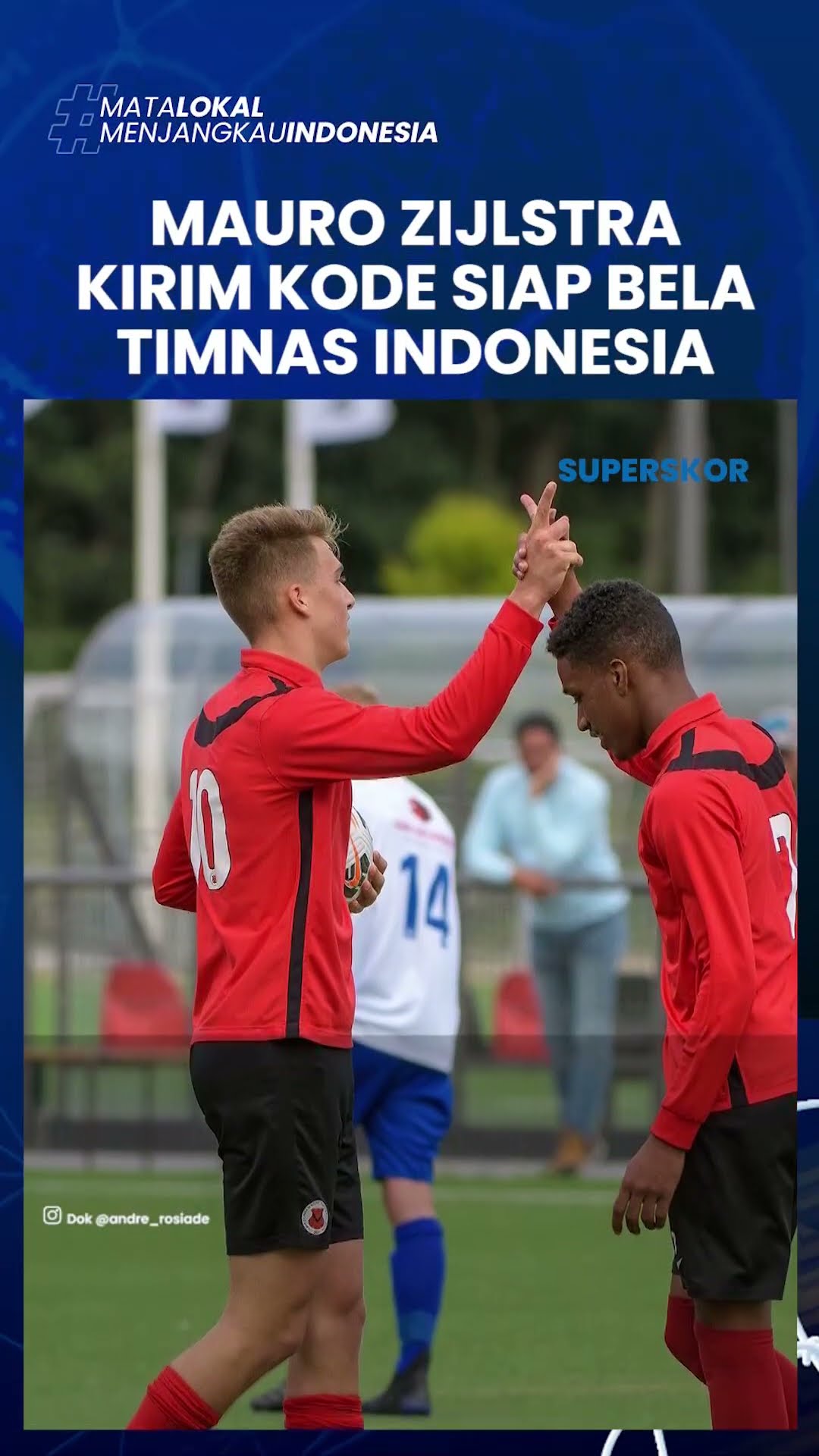 Striker Jangkung Keturunan Indonesia, Mauro Zijlstra Kirim Kode ...