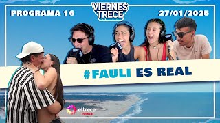 #FAULI ES REAL 💝 VIERNES TRECE DESDE PINAMAR - Programa 16 del 27/01/25