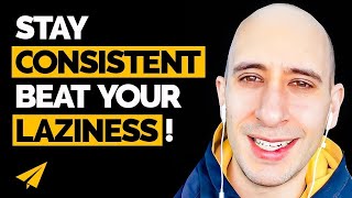 How to Stay CONSISTENT, Even If You're LAZY! This is Your Problem | Evan Carmichael | Top 10 Rules