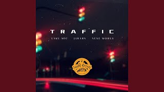 Traffic (feat. Jarahn \u0026 Nene Morus)