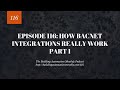 BAM 116: How BACnet integrations really work part 1