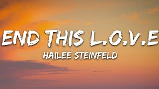 Hailee Steinfeld - End This L.O.V.E. (Lyrics)