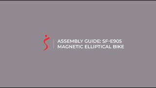 Sunny Health & Fitness Magnetic Elliptical Bike SF-E905 Assembly Guide