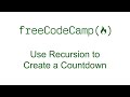 Use Recursion to Create a Countdown