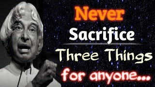 Never Sacrifice Three Things for Anyone..Dr APJ Abdul Kalam Sir Quotes #OceanofMotivation#motivation