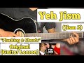 Yeh Jism - Jism 2 | Guitar Lesson | Plucking & Chords |