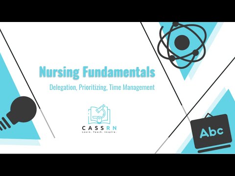 Nursing Basics: Time Management, Prioritization, Delegation