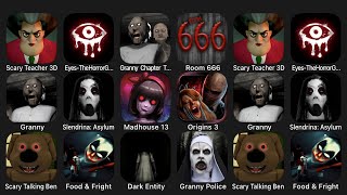 Scary Teacher 3D, Eyes The Horror Game, Granny 2, Room 666, Granny, Slendrina Asylum, Madhouse 13..