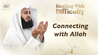 Connecting with Allah | Dealing with Difficulty | Ep 02 – Mufti Menk | Ramadan 2024