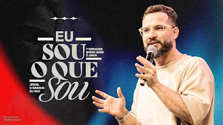 EU SOU O QUE SOU - PR. ISAÍAS FERNANDES | DOMINGO 20H30 | LAGOINHA MATRIZ